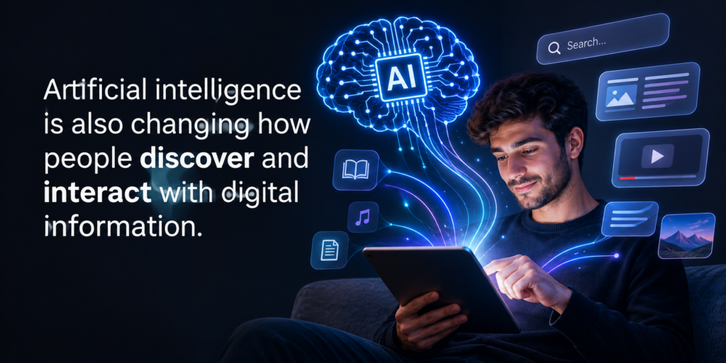 Artificial intelligence changing how people discover and interact with digital information